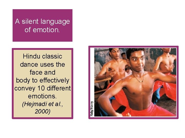 A silent language of emotion. Hindu classic dance uses the face and body to A silent language of emotion. Hindu classic dance uses the face and body to