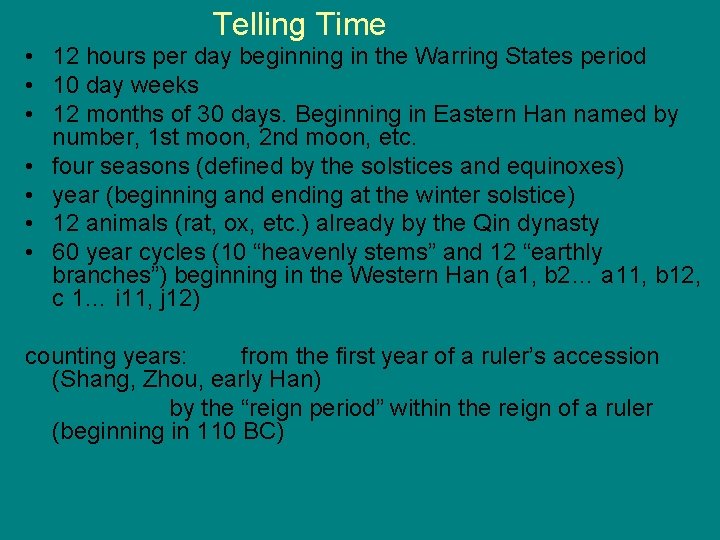 Telling Time • 12 hours per day beginning in the Warring States period •