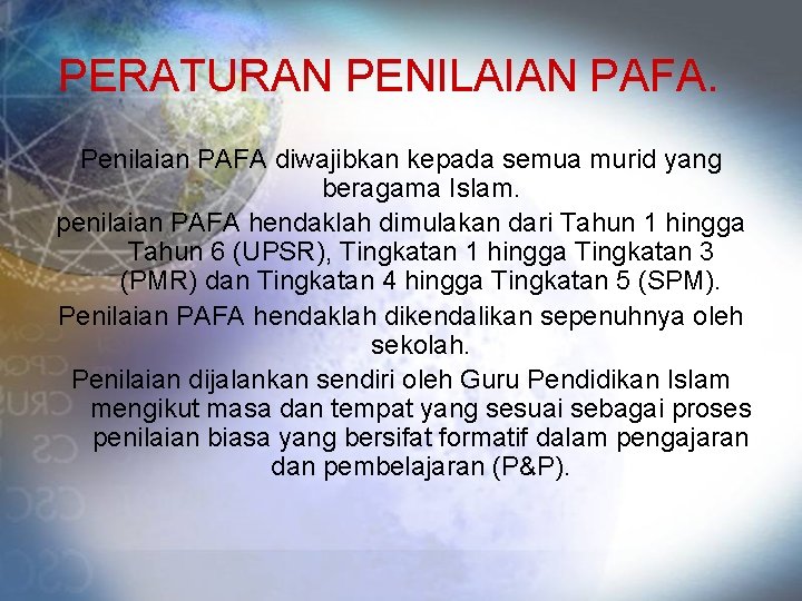 PERATURAN PENILAIAN PAFA. Penilaian PAFA diwajibkan kepada semua murid yang beragama Islam. penilaian PAFA