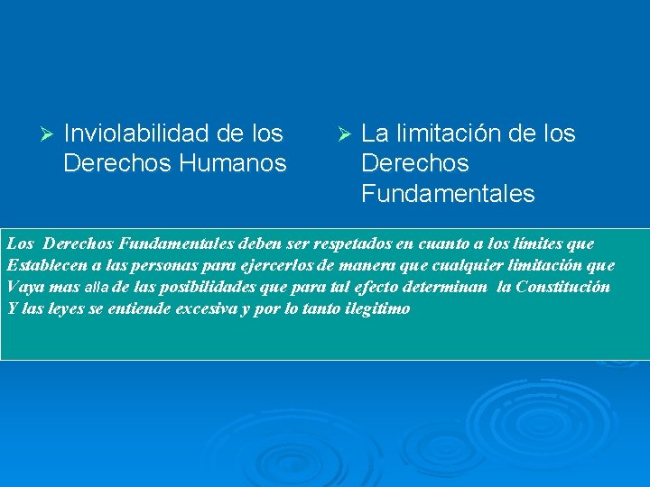 Ø Inviolabilidad de los Derechos Humanos Ø La limitación de los Derechos Fundamentales Los