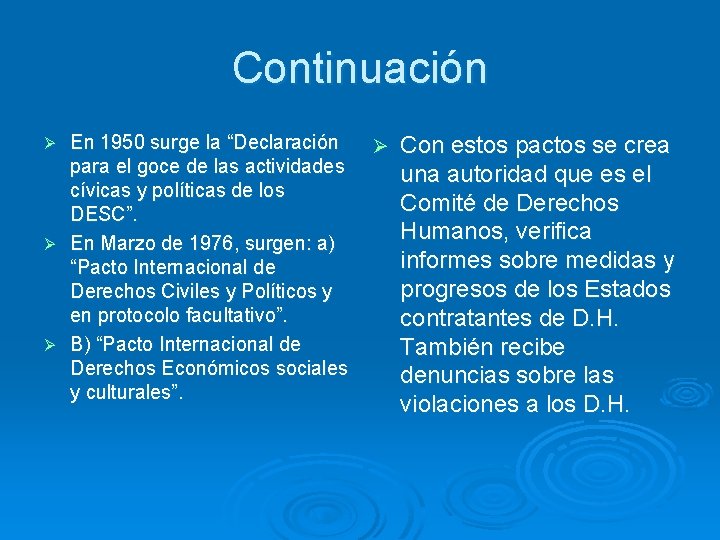 Continuación En 1950 surge la “Declaración para el goce de las actividades cívicas y