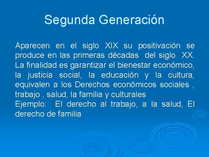 Segunda Generación Aparecen en el siglo XIX su positivación se produce en las primeras