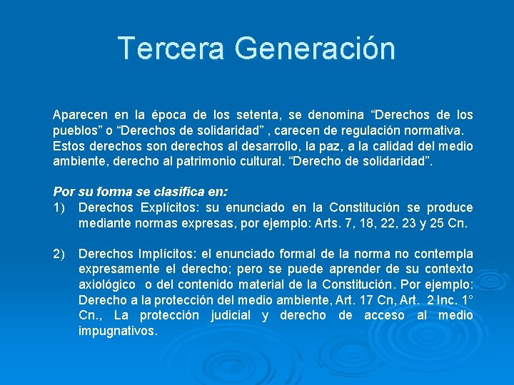 Tercera Generación Aparecen en la época de los setenta, se denomina “Derechos de los