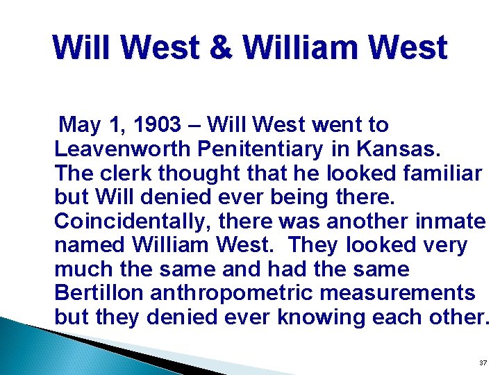 Will West & William West May 1, 1903 – Will West went to Leavenworth