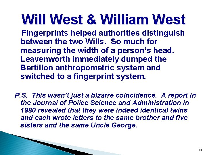 Will West & William West Fingerprints helped authorities distinguish between the two Wills. So