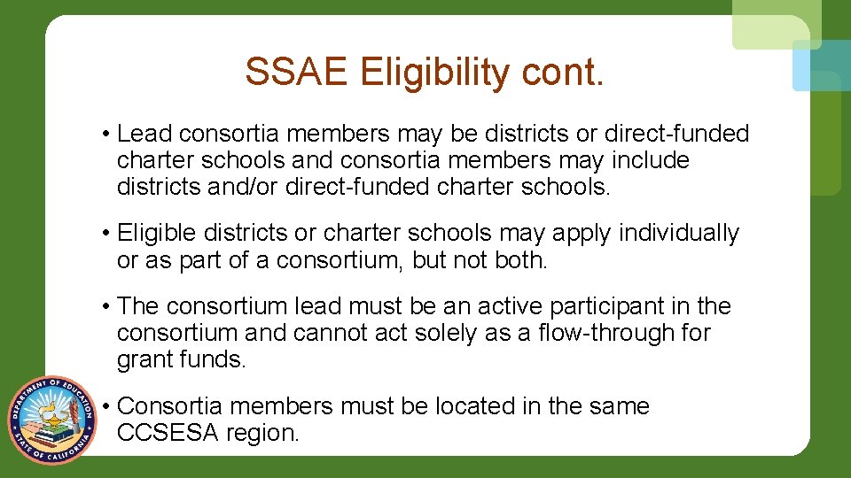 SSAE Eligibility cont. • Lead consortia members may be districts or direct-funded charter schools