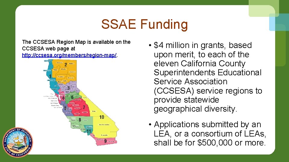 SSAE Funding The CCSESA Region Map is available on the CCSESA web page at