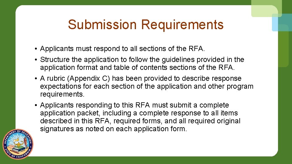 Submission Requirements • Applicants must respond to all sections of the RFA. • Structure