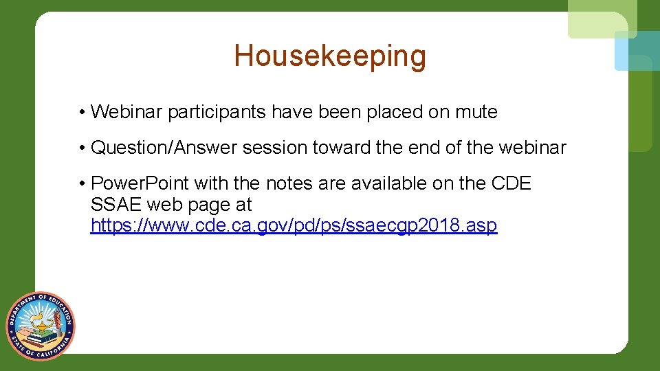 Housekeeping • Webinar participants have been placed on mute • Question/Answer session toward the