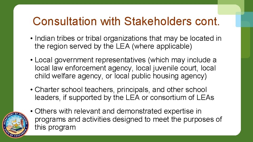 Consultation with Stakeholders cont. • Indian tribes or tribal organizations that may be located
