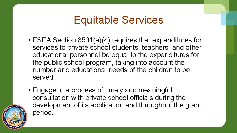 Equitable Services • ESEA Section 8501(a)(4) requires that expenditures for services to private school