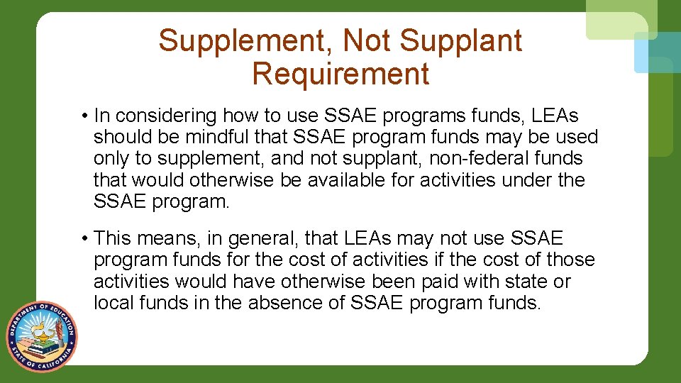 Supplement, Not Supplant Requirement • In considering how to use SSAE programs funds, LEAs