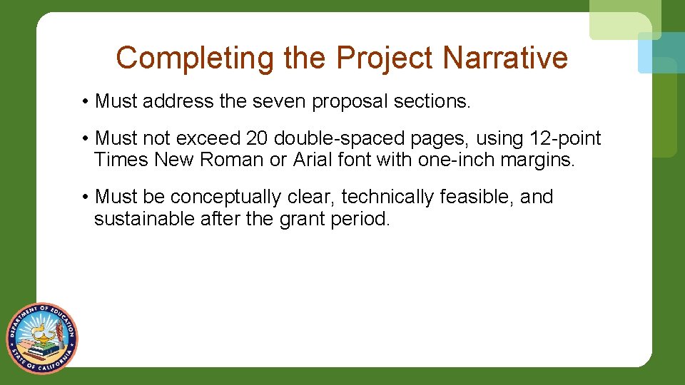 Completing the Project Narrative • Must address the seven proposal sections. • Must not