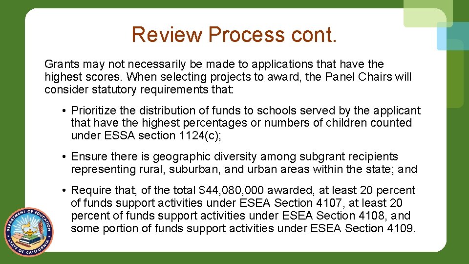 Review Process cont. Grants may not necessarily be made to applications that have the