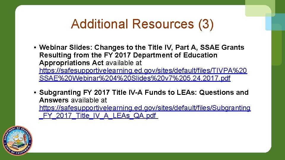 Additional Resources (3) • Webinar Slides: Changes to the Title IV, Part A, SSAE