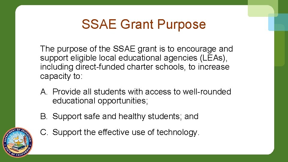 SSAE Grant Purpose The purpose of the SSAE grant is to encourage and support