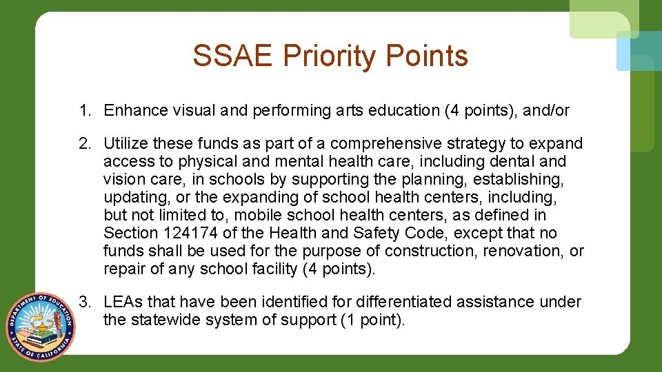 SSAE Priority Points 1. Enhance visual and performing arts education (4 points), and/or 2.