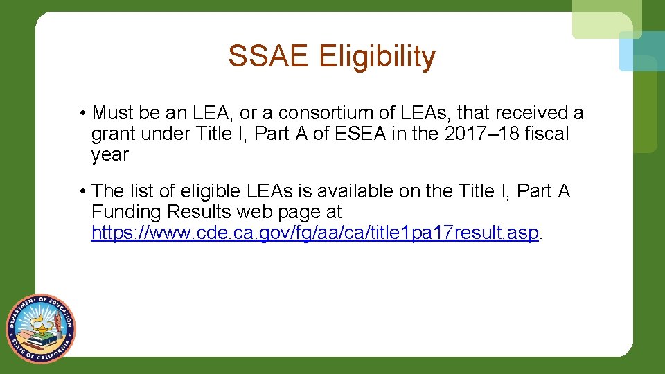 SSAE Eligibility • Must be an LEA, or a consortium of LEAs, that received