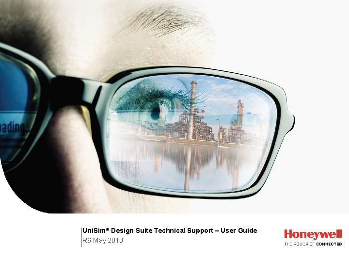 Uni. Sim® Design Suite Technical Support – User Guide R 6 May 2018 Uni. Sim® Design Suite Technical Support – User Guide R 6 May 2018