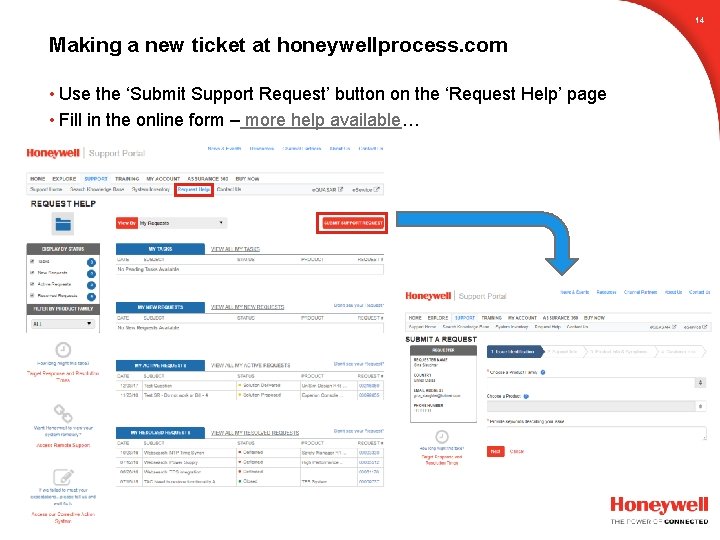14 Making a new ticket at honeywellprocess. com • Use the ‘Submit Support Request’ 14 Making a new ticket at honeywellprocess. com • Use the ‘Submit Support Request’
