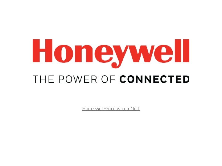 18 Honeywell. Process. com/IIo. T 18 Honeywell. Process. com/IIo. T