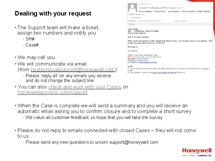Dealing with your request • The Support team will make a ticket, assign two Dealing with your request • The Support team will make a ticket, assign two