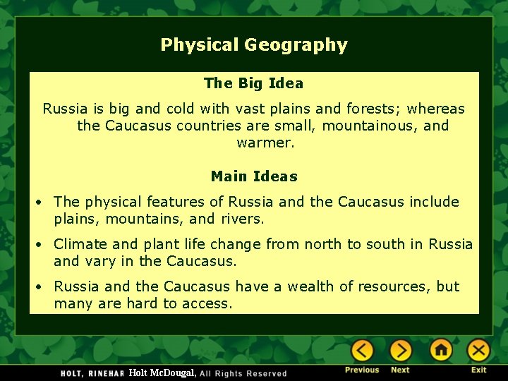 Physical Geography The Big Idea Russia is big and cold with vast plains and