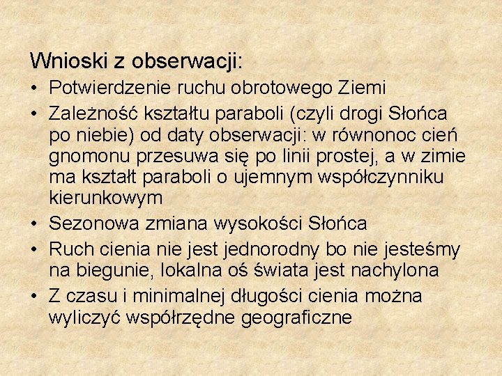 Wnioski z obserwacji: • Potwierdzenie ruchu obrotowego Ziemi • Zależność kształtu paraboli (czyli drogi