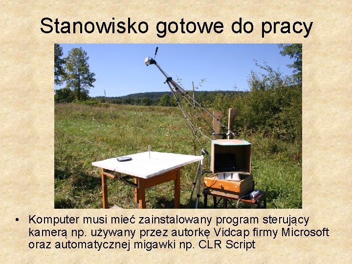 Stanowisko gotowe do pracy • Komputer musi mieć zainstalowany program sterujący kamerą np. używany