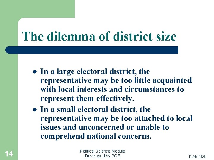 The dilemma of district size l l 14 In a large electoral district, the