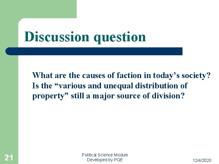 Discussion question What are the causes of faction in today’s society? Is the “various