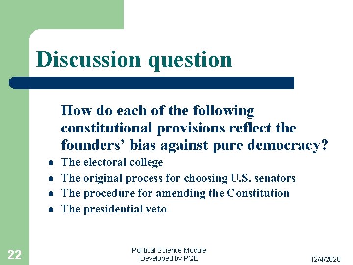 Discussion question How do each of the following constitutional provisions reflect the founders’ bias