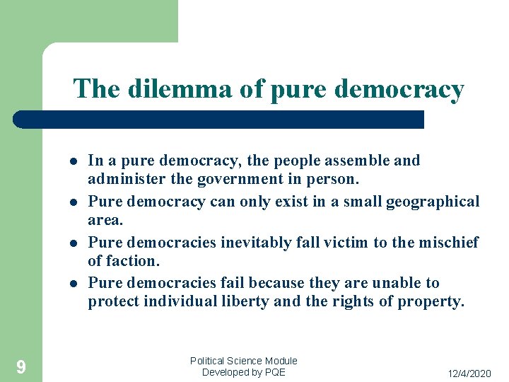 The dilemma of pure democracy l l 9 In a pure democracy, the people