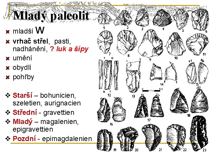 Paleolit a mezolit periodizace Paleolit 32 5 mil