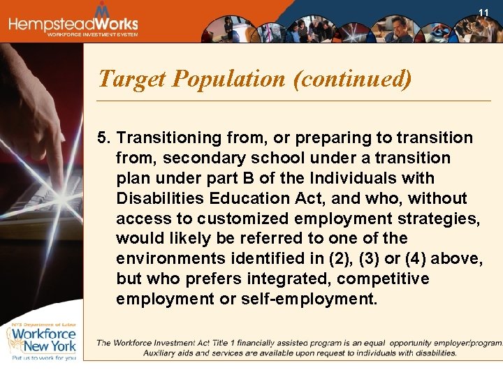 11 Target Population (continued) 5. Transitioning from, or preparing to transition from, secondary school