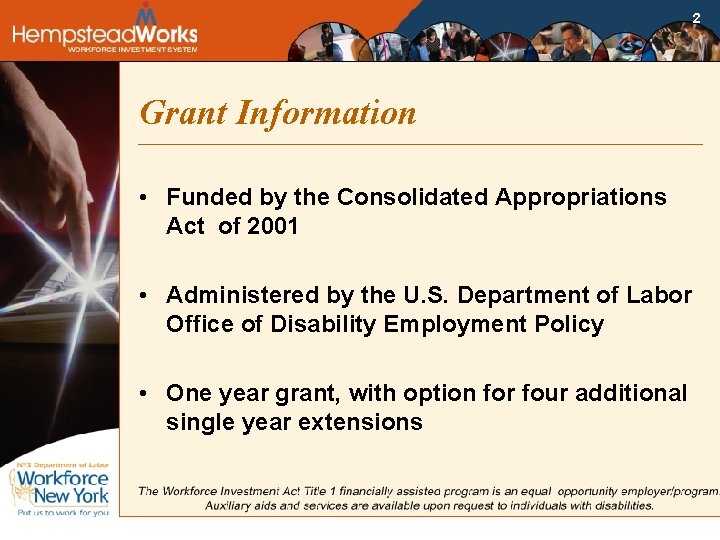 2 Grant Information • Funded by the Consolidated Appropriations Act of 2001 • Administered