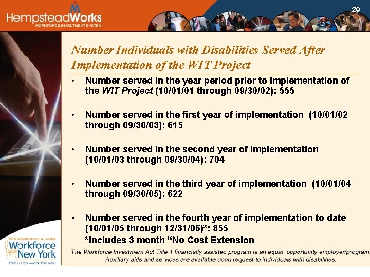 20 Number Individuals with Disabilities Served After Implementation of the WIT Project • Number