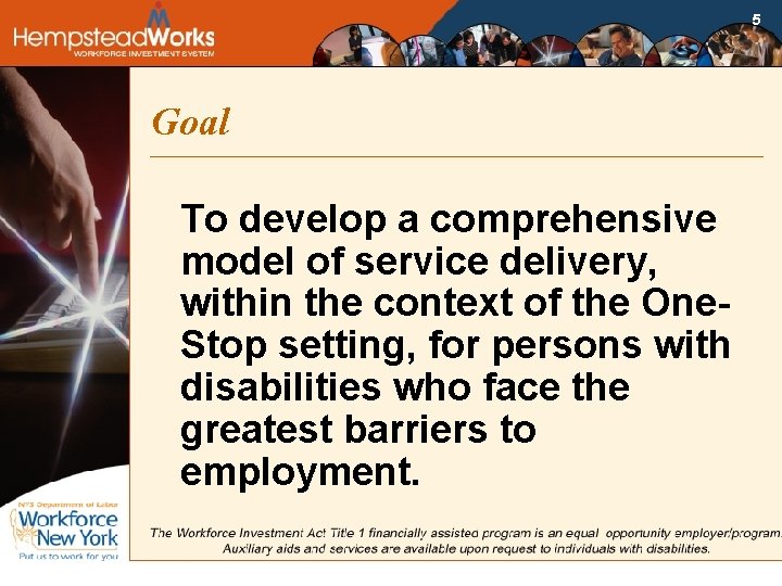 5 Goal To develop a comprehensive model of service delivery, within the context of