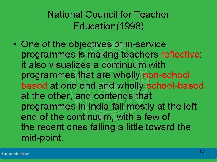 National Council for Teacher Education(1998) • One of the objectives of in-service programmes is