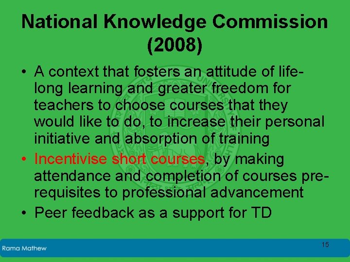 National Knowledge Commission (2008) • A context that fosters an attitude of lifelong learning