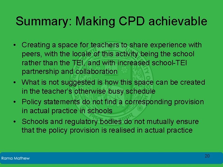 Summary: Making CPD achievable • Creating a space for teachers to share experience with