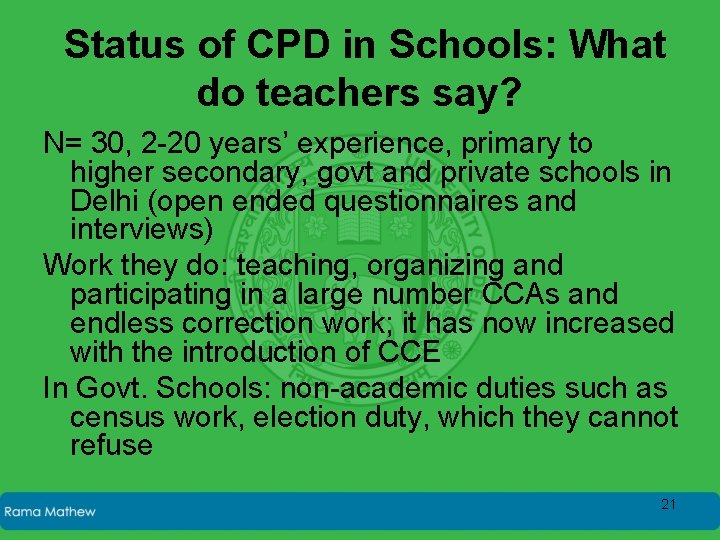 Status of CPD in Schools: What do teachers say? N= 30, 2 -20 years’