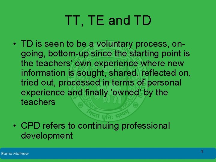 TT, TE and TD • TD is seen to be a voluntary process, ongoing,