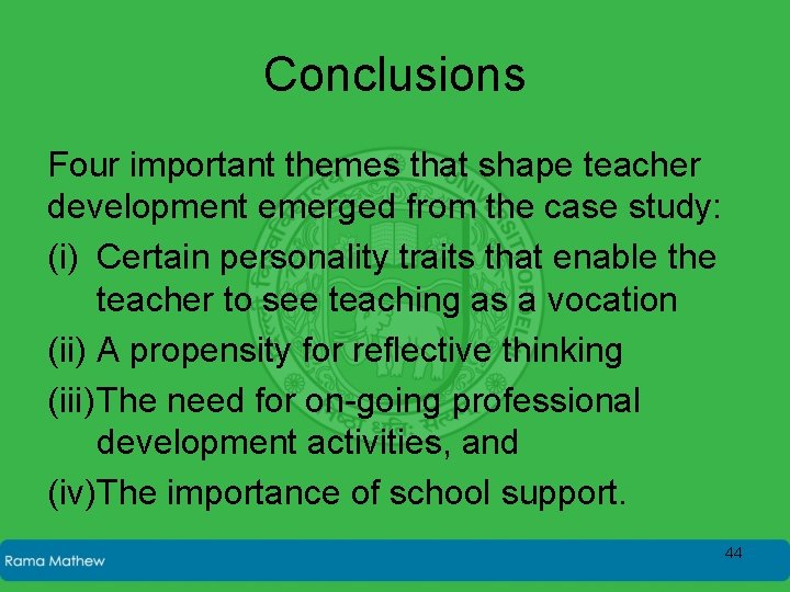 Conclusions Four important themes that shape teacher development emerged from the case study: (i)