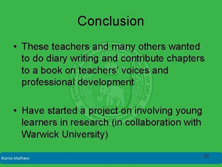 Conclusion • These teachers and many others wanted to do diary writing and contribute