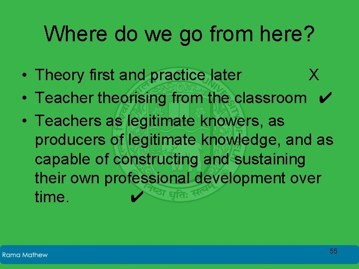 Where do we go from here? • Theory first and practice later X •