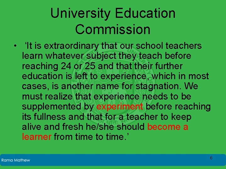 University Education Commission • ‘It is extraordinary that our school teachers learn whatever subject