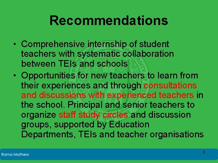 Recommendations • Comprehensive internship of student teachers with systematic collaboration between TEIs and schools