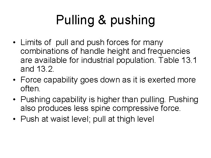 Pulling & pushing • Limits of pull and push forces for many combinations of