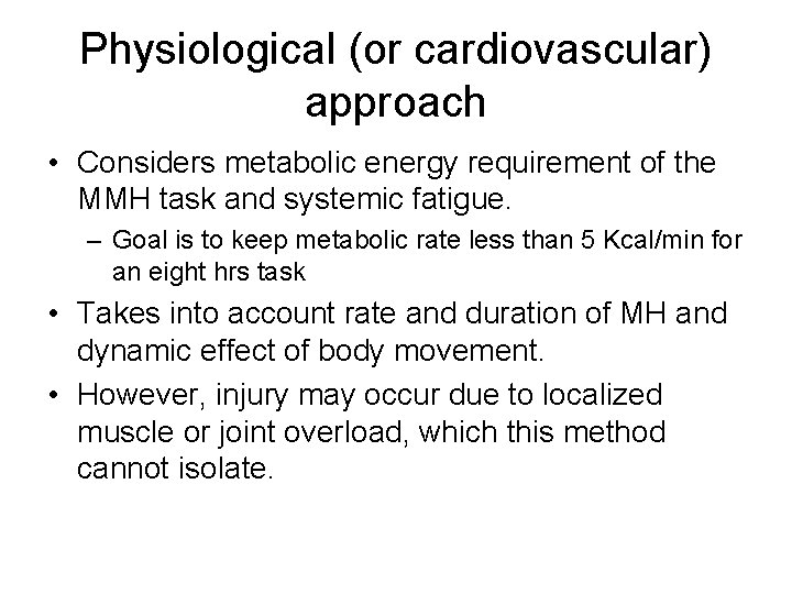 Physiological (or cardiovascular) approach • Considers metabolic energy requirement of the MMH task and